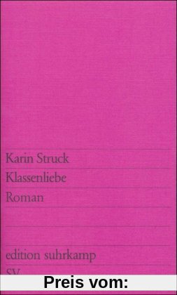 Klassenliebe: Roman (edition suhrkamp)